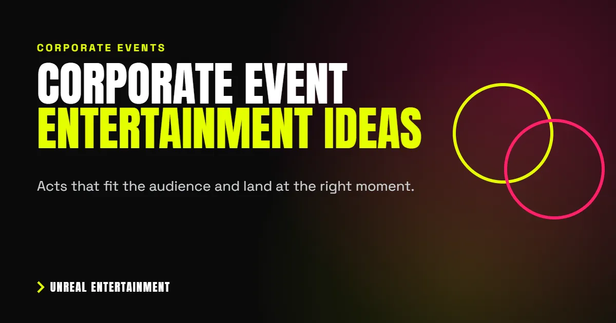 Corporate Event Entertainment Ideas That Keep the Room With You